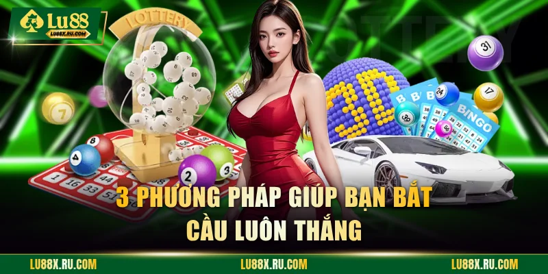 3 phương pháp giúp bạn bắt cầu luôn thắng