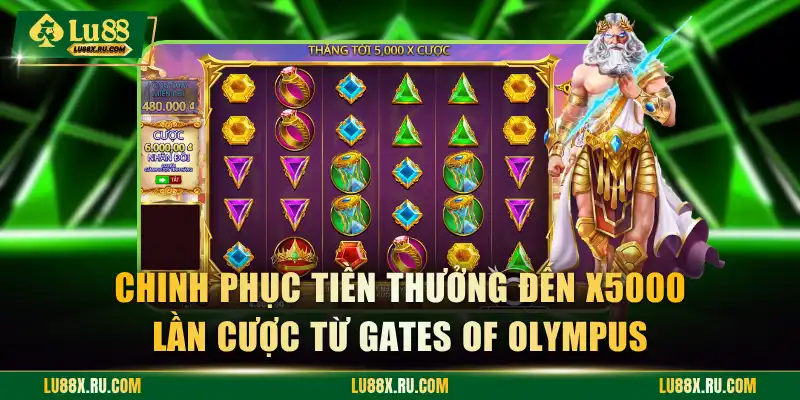 Chinh phục tiền thưởng đến x5000 lần cược từ Gate of Olympus