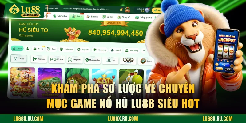 Khám phá sơ lược về chuyên mục game nổ hũ LU88 siêu hot