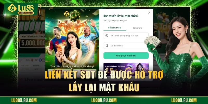 Liên kết SĐT để được hỗ trợ lấy lại mật khẩu