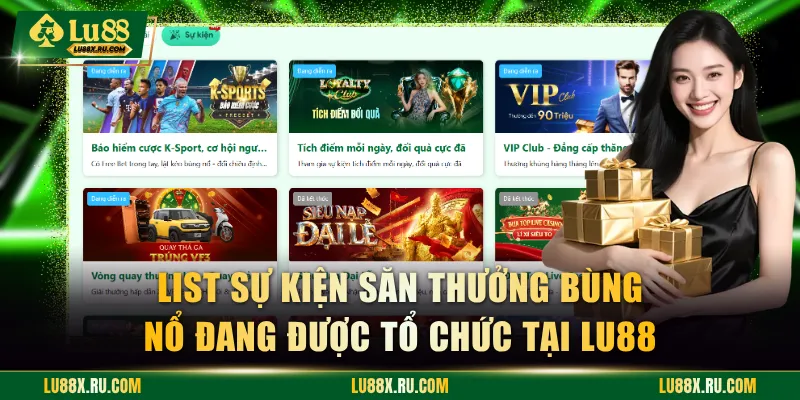 List sự kiện săn thưởng bùng nổ đang được tổ chức tại LU88