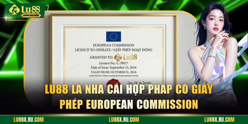 LU88 là nhà cái hợp pháp có giấy phép European Commission