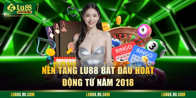 Nền tảng LU88 bắt đầu hoạt động từ năm 2018