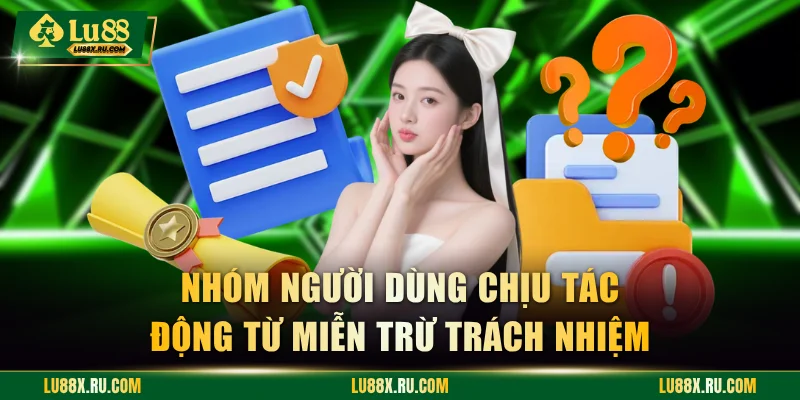 Nhóm người dùng chịu tác động từ miễn trừ trách nhiệm
