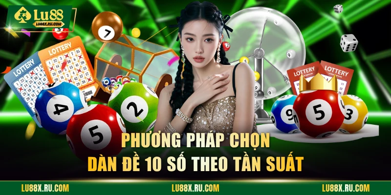 Phương pháp chọn dàn đề 10 số theo tần suất