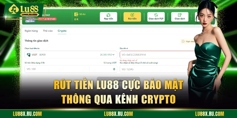Rút tiền LU88 cực bảo mật thông qua kênh Crypto