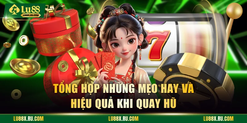 Tổng hợp những mẹo hay và hiệu quả khi quay hũ
