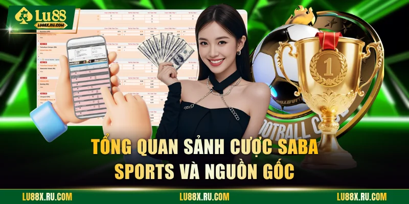 Tổng quan sảnh cược Saba Sports và nguồn gốc